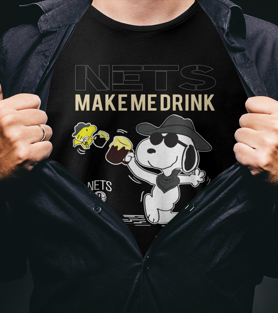 Nets Make Me Drink Snoopy Brooklyn Nets Fans T-Shirt