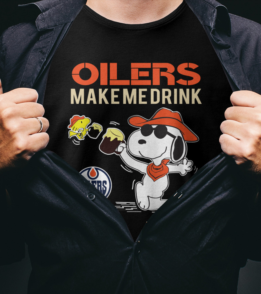 Oilers Make Me Drink Snoopy Edmonton Oilers T-Shirt