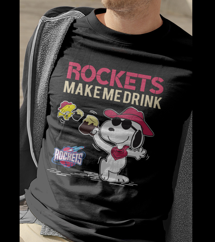 Rockets Make Me Drink Snoopy For Houston Rockets Fans T-Shirt