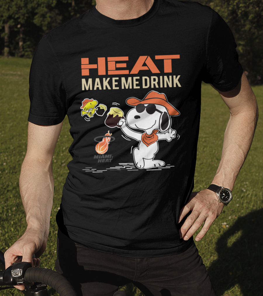 Heat Make Me Drink Miami Heat Snoopy Fan T-Shirt