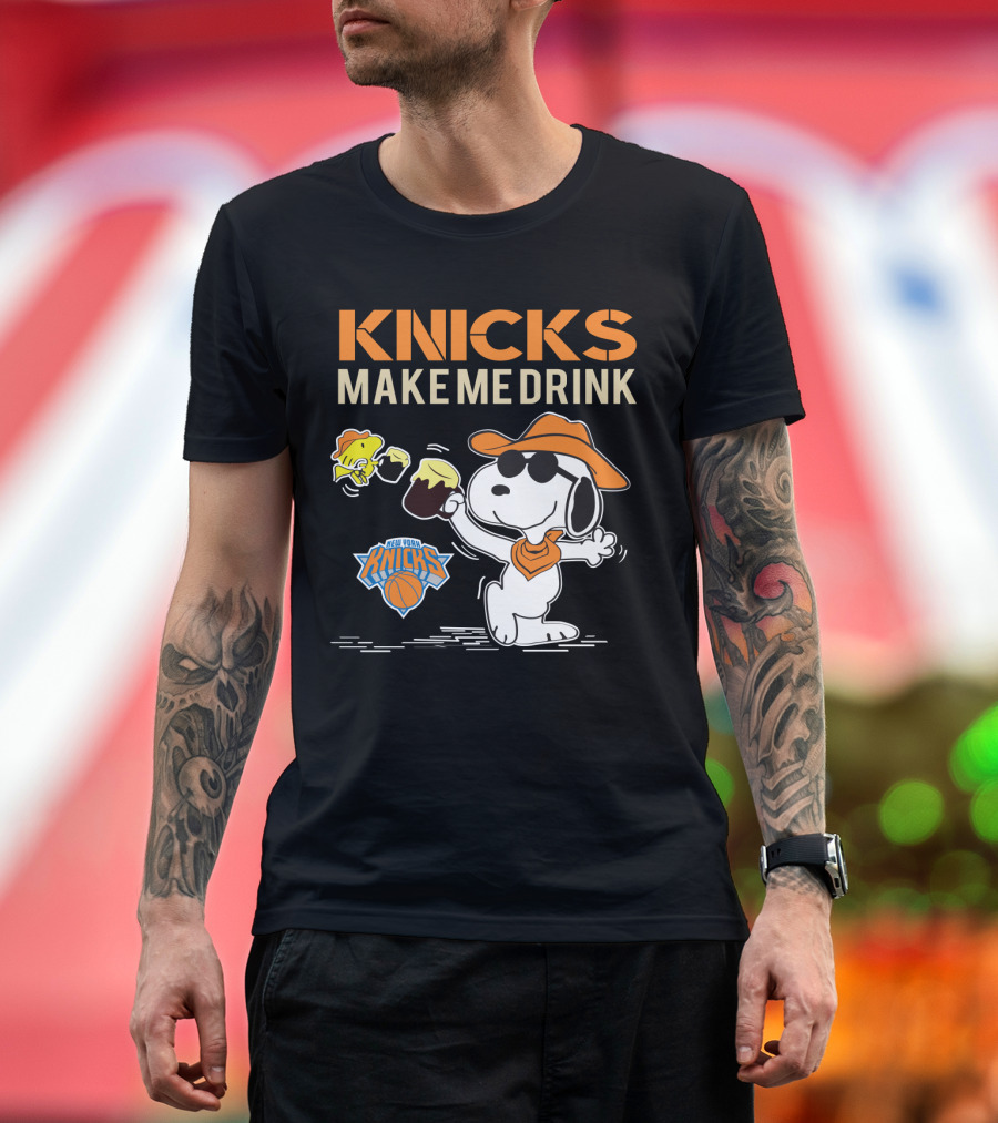 Knicks Make Me Drink Snoopy New York Knicks Fans T-Shirt