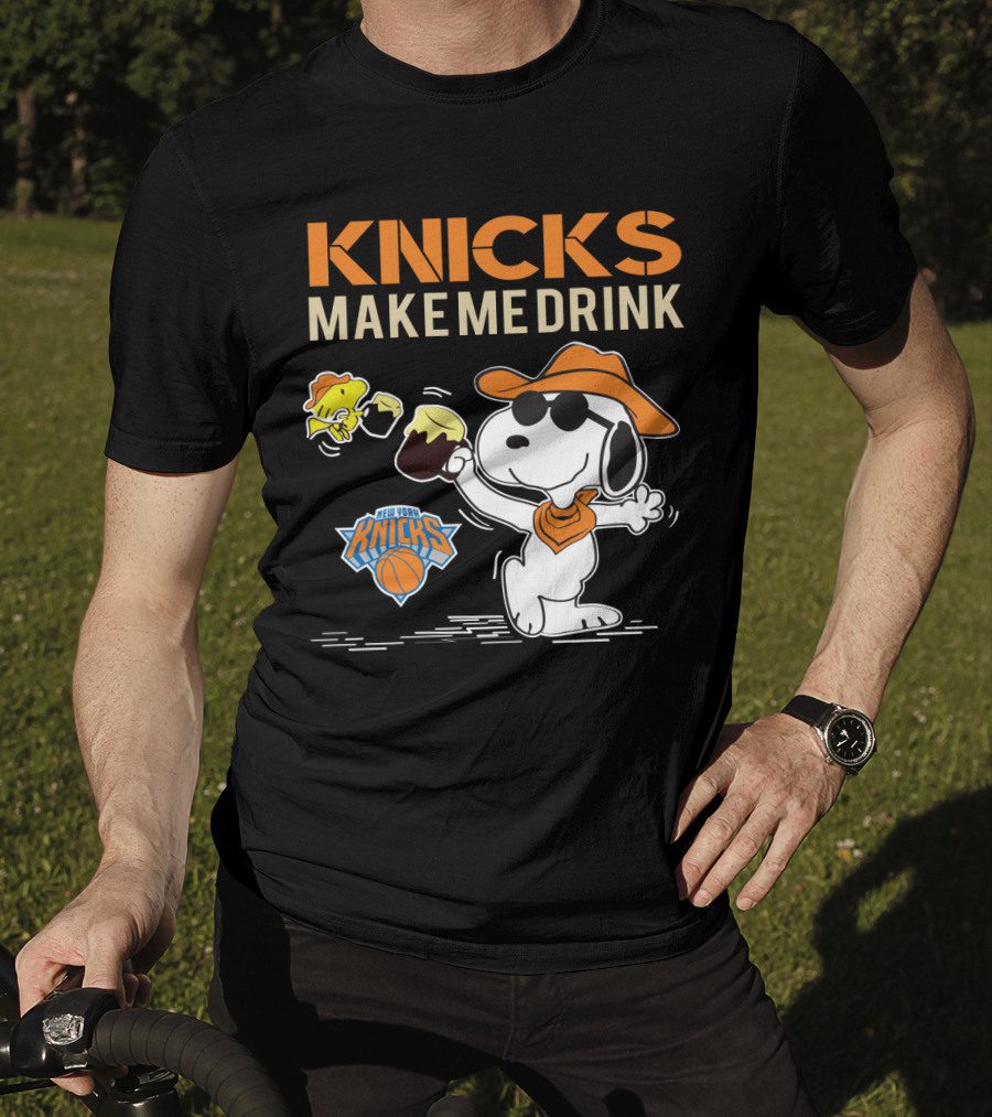 Knicks Make Me Drink Snoopy New York Knicks Fans T-Shirt