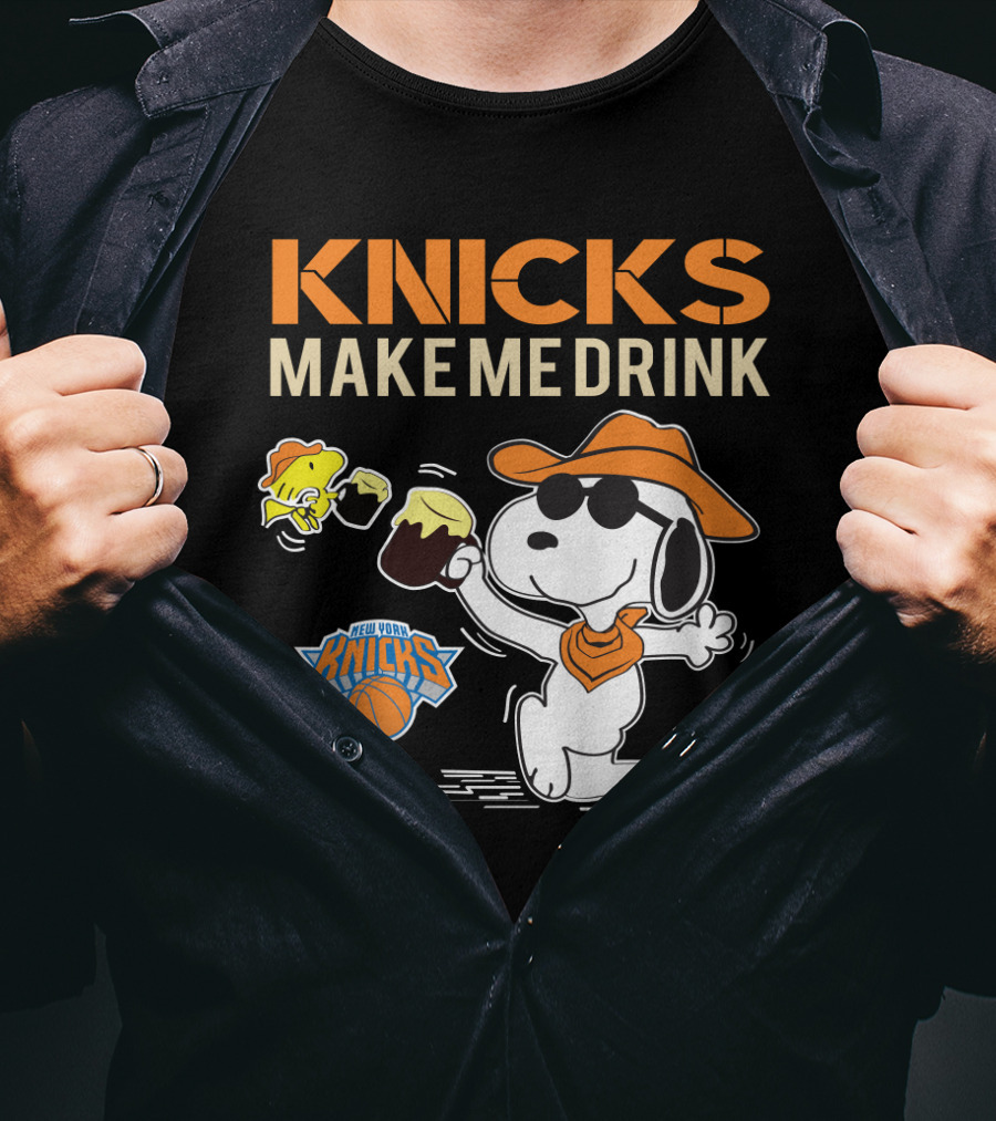 Knicks Make Me Drink Snoopy New York Knicks Fans T-Shirt