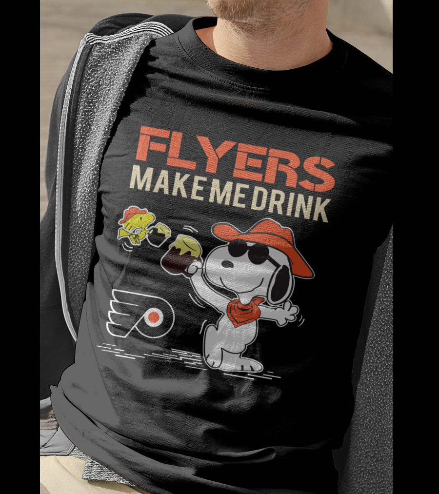 Flyers Make Me Drink Snoopy Philadelphia Flyers Fan T-Shirt