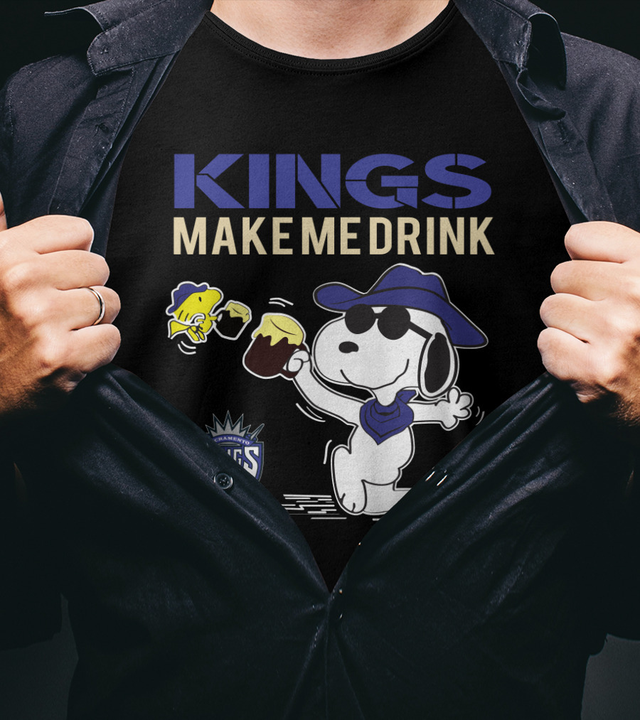 Kings Make Me Drink Snoopy Sacramento Kings Fans T-Shirt