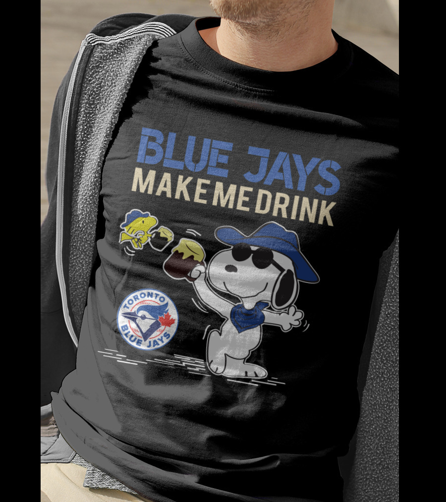Snoopy Blue Jays Make Me Drink Toronto Blue Jays Fans T-Shirt