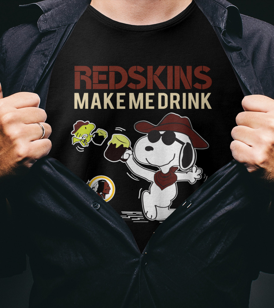 Redskins Make Me Drink Snoopy Football Fan Humor T-Shirt