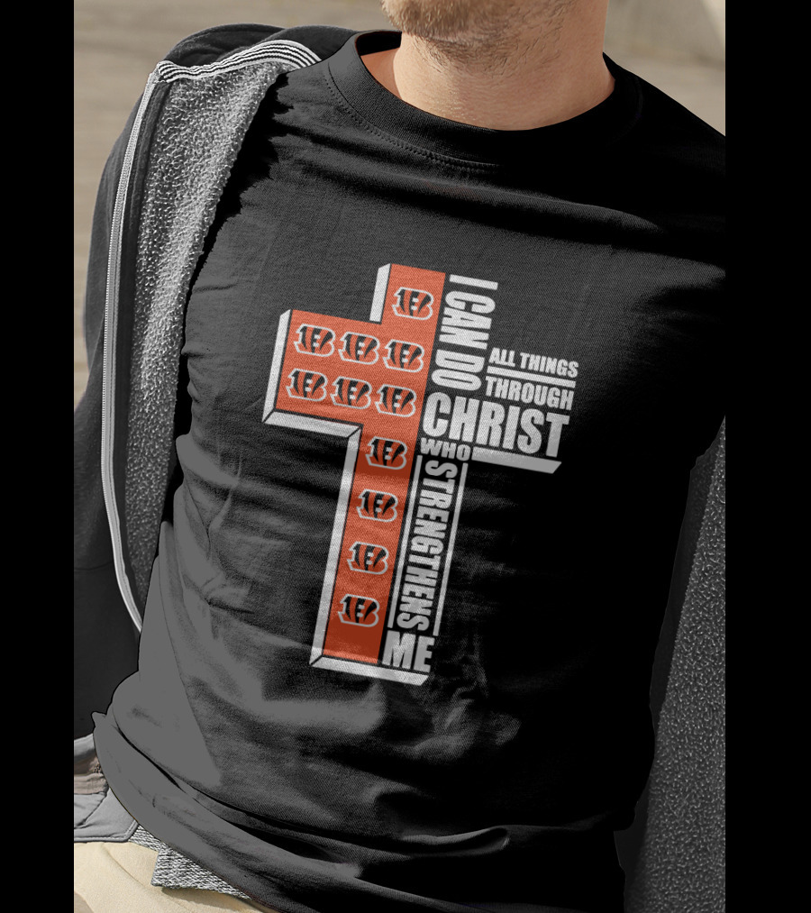 Bengals I Can Do All Things Through Christ Who Strengthens Me Cross Formation T-Shirt