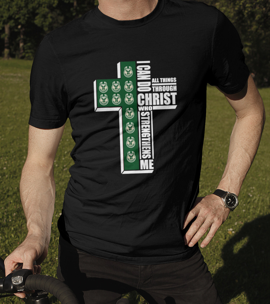 Milwaukee Bucks I Can Do All Things Through Christ Who Strengthens Me T-Shirt