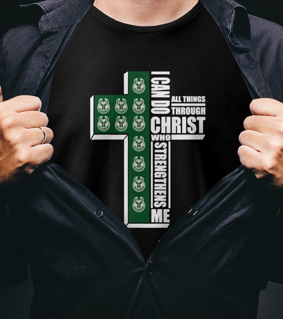 Milwaukee Bucks I Can Do All Things Through Christ Who Strengthens Me T-Shirt