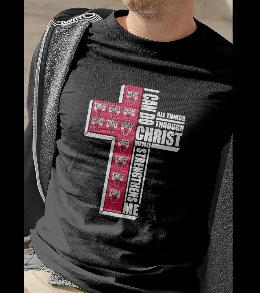 Chicago Bulls I Can Do All Things Through Christ Who Strengthens Me T-Shirt