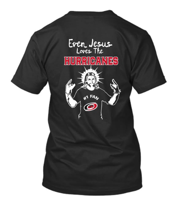 Even Jesus Loves The Carolina Hurricanes #1 Fan T-Shirt