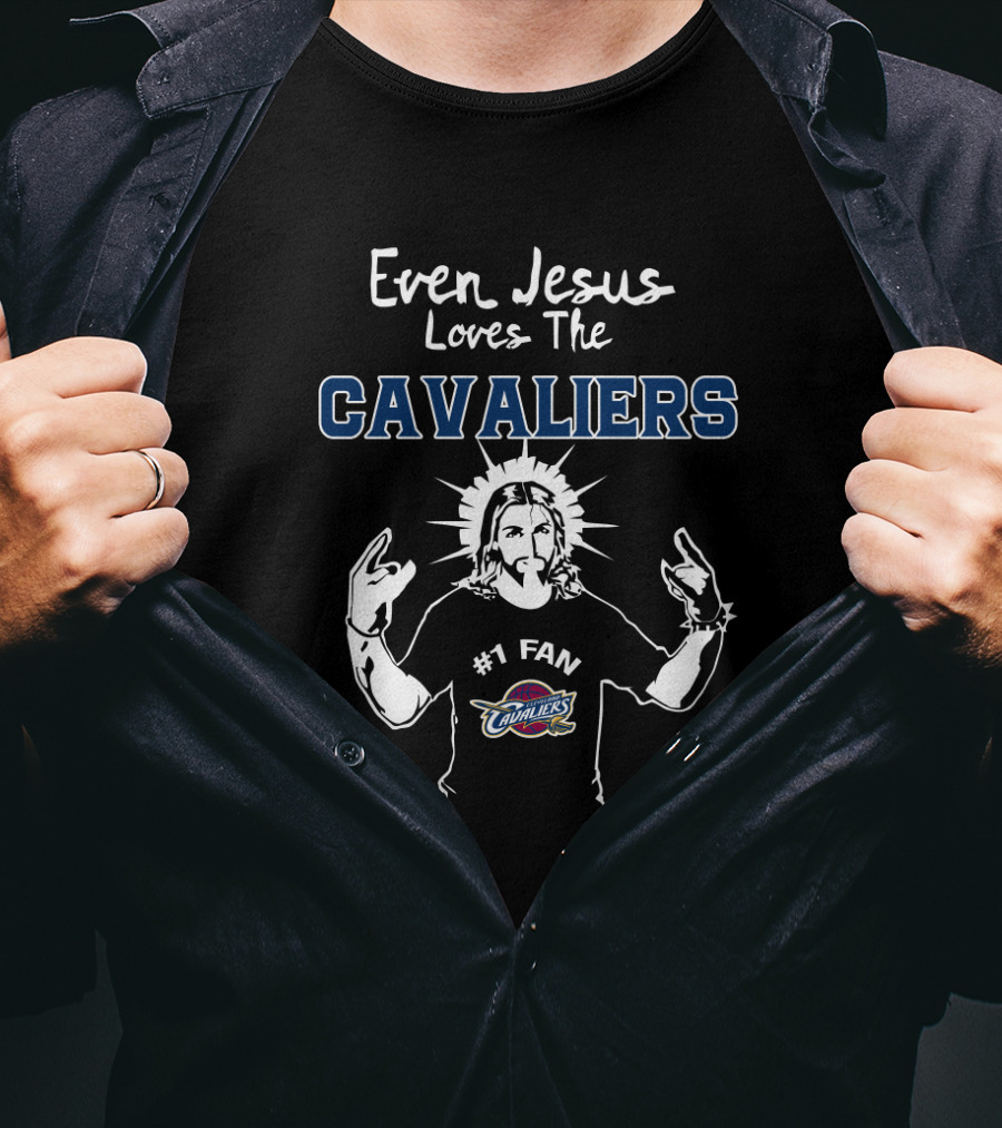 Even Jesus Loves The Cavaliers #1 Fan T-Shirt