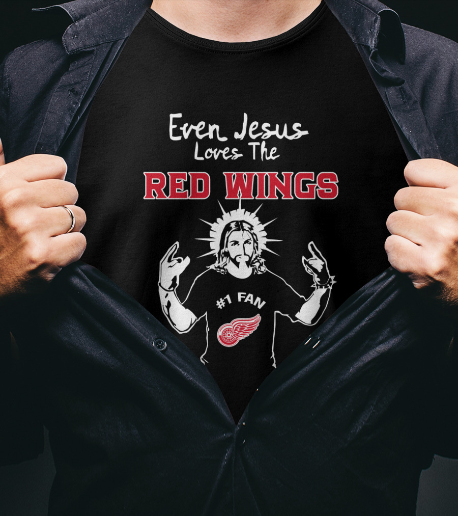 Even Jesus Loves The Red Wings #1 Fan Detroit Hockey Enthusiast T-Shirt