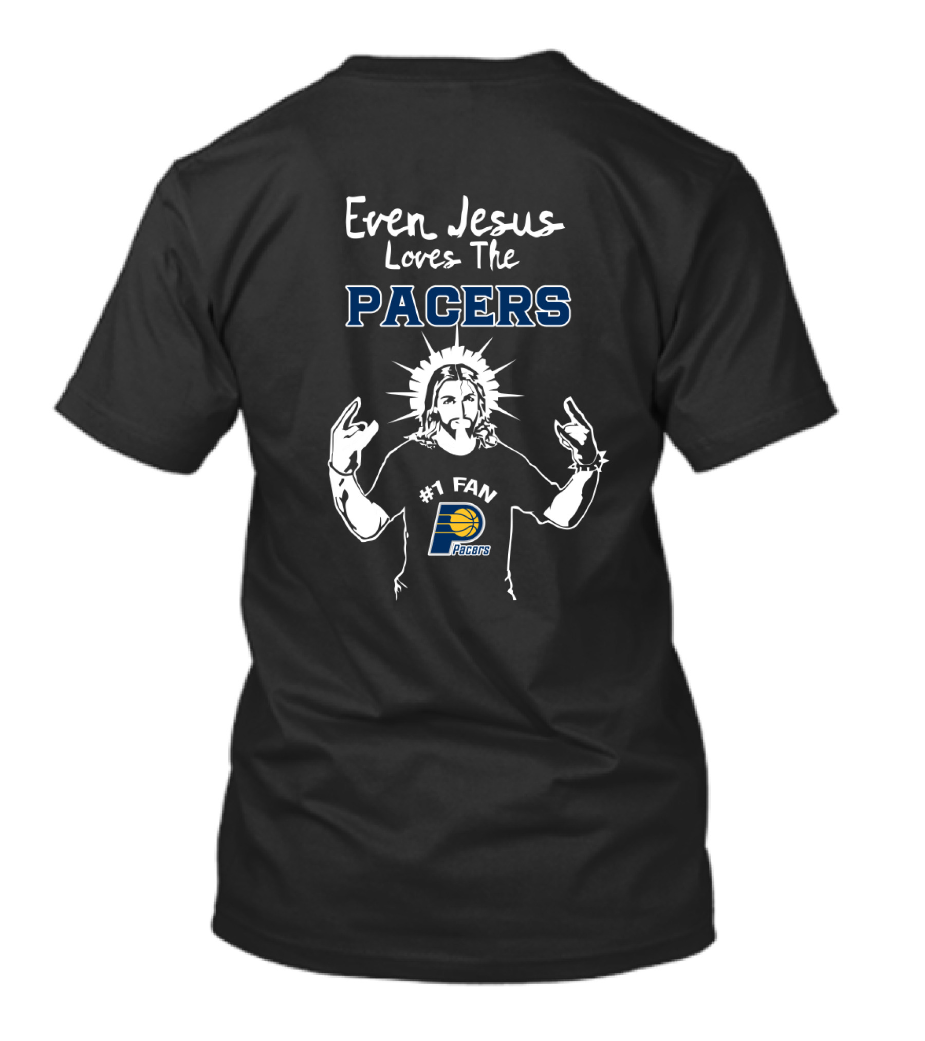Even Jesus Loves The Pacers #1 Fan Indiana Pacers T-Shirt