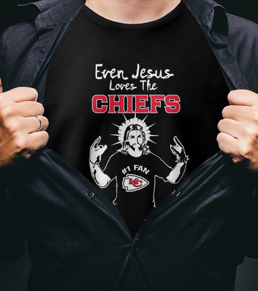 Even Jesus Loves The Chiefs Kansas City Chiefs #1 Fan T-Shirt