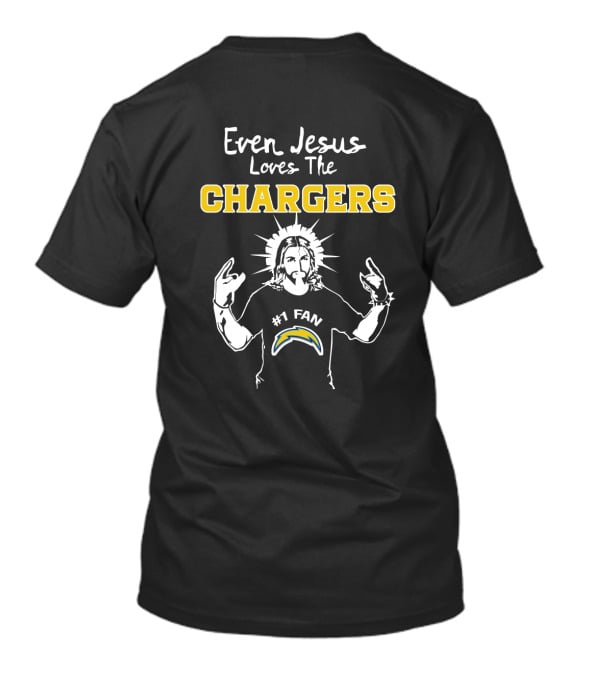 Even Jesus Loves The Chargers #1 Fan T-Shirt