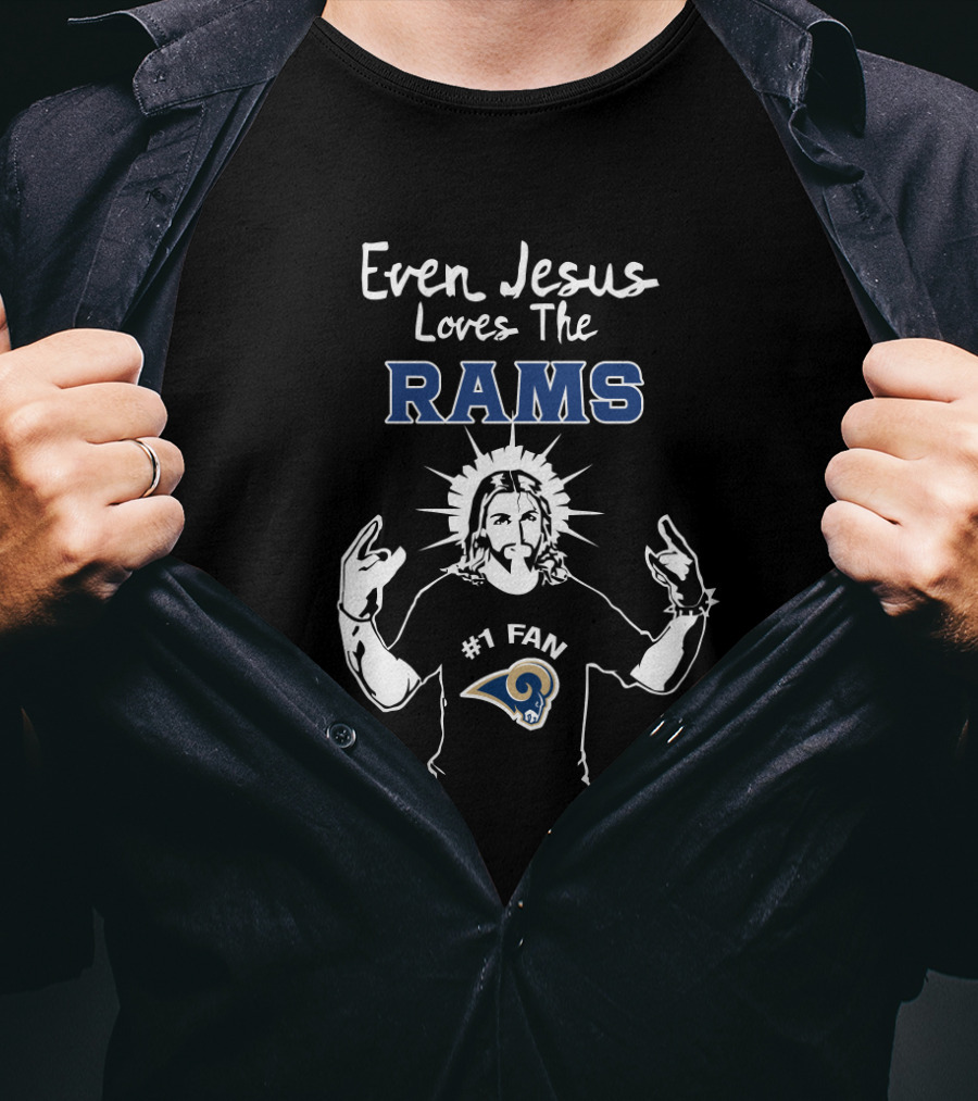 Even Jesus Loves The Rams #1 Fan T-Shirt