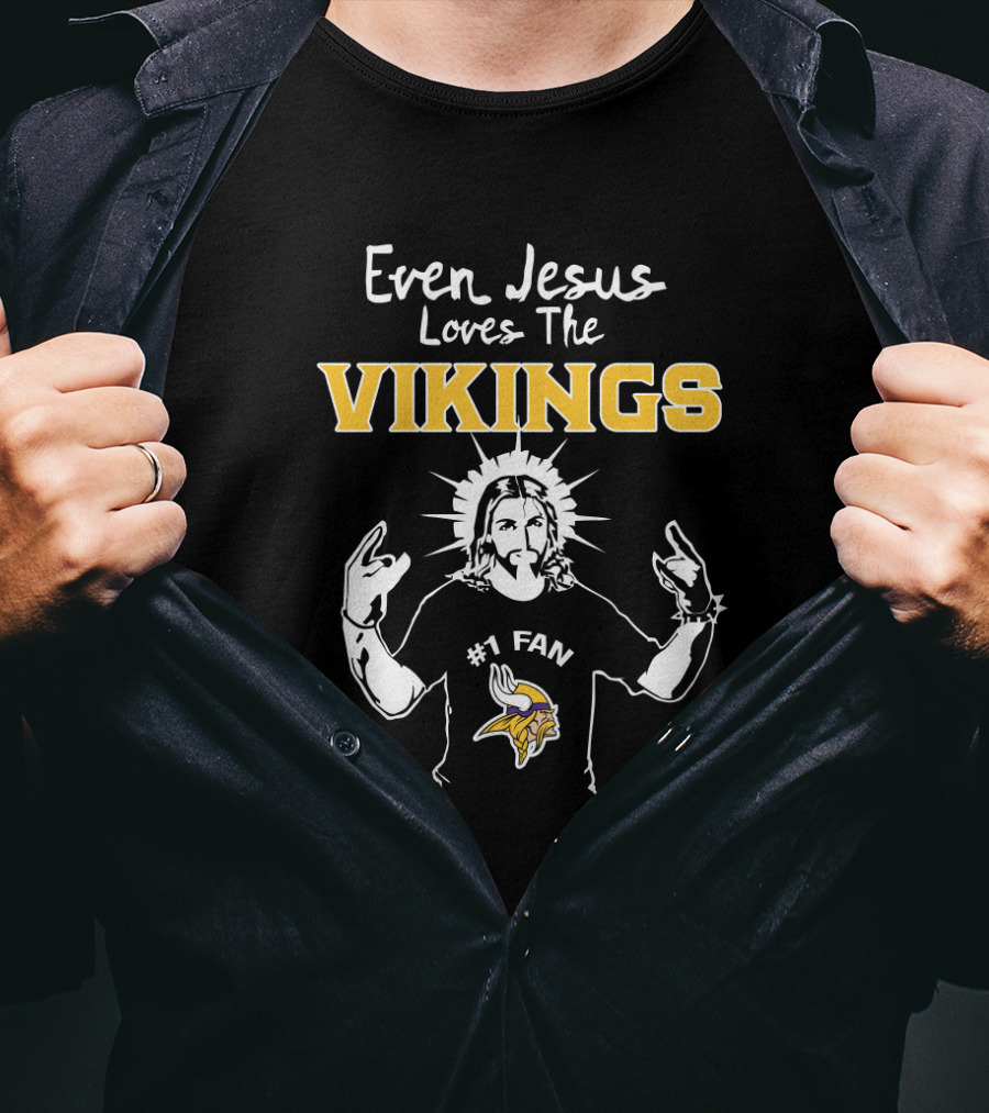 Even Jesus Loves The Vikings #1 Fan Minnesota T-Shirt