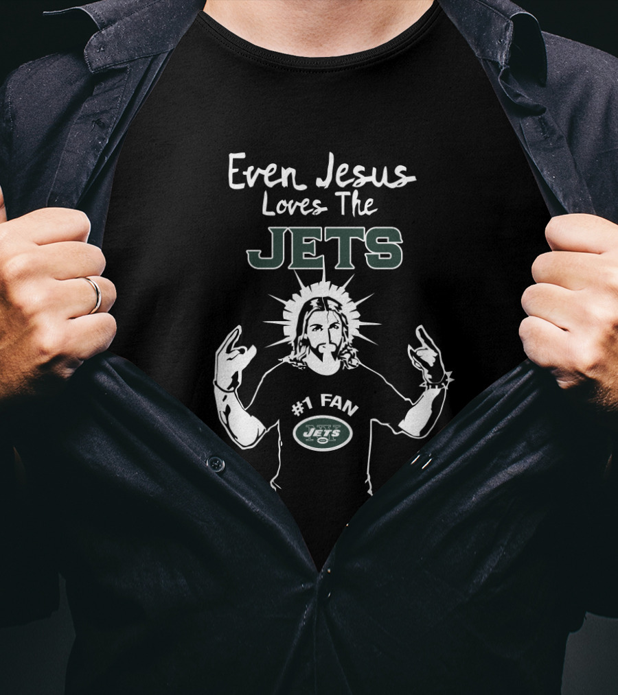 Even Jesus Loves The Jets #1 Fan New York Jets T-Shirt