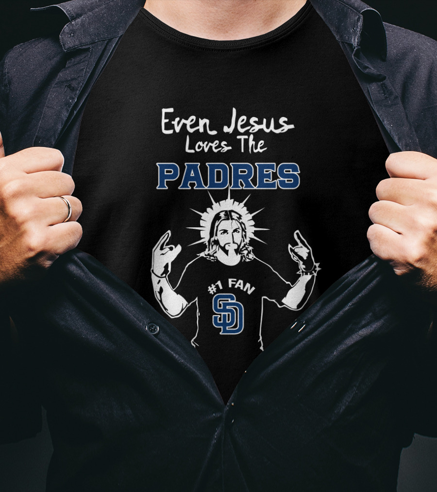 Even Jesus Loves The Padres Number 1 Fan SD San Diego T-Shirt