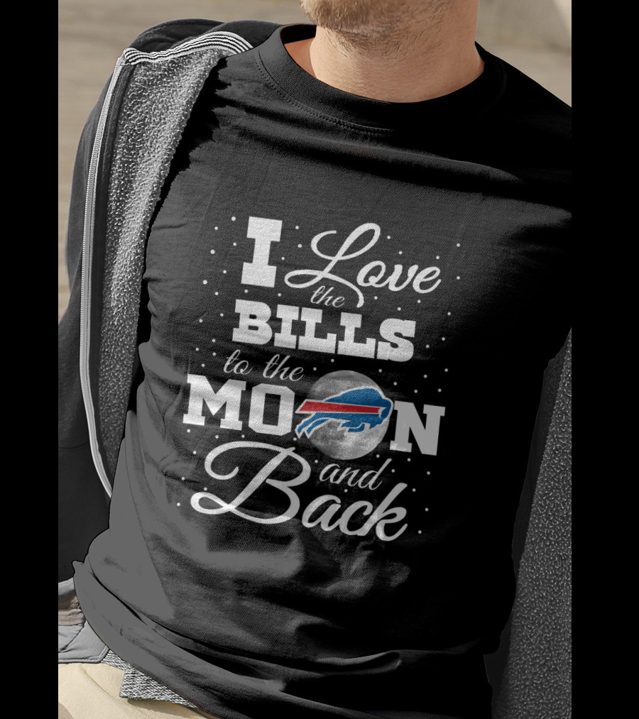 I Love The Buffalo Bills To The Moon And Back T-Shirt