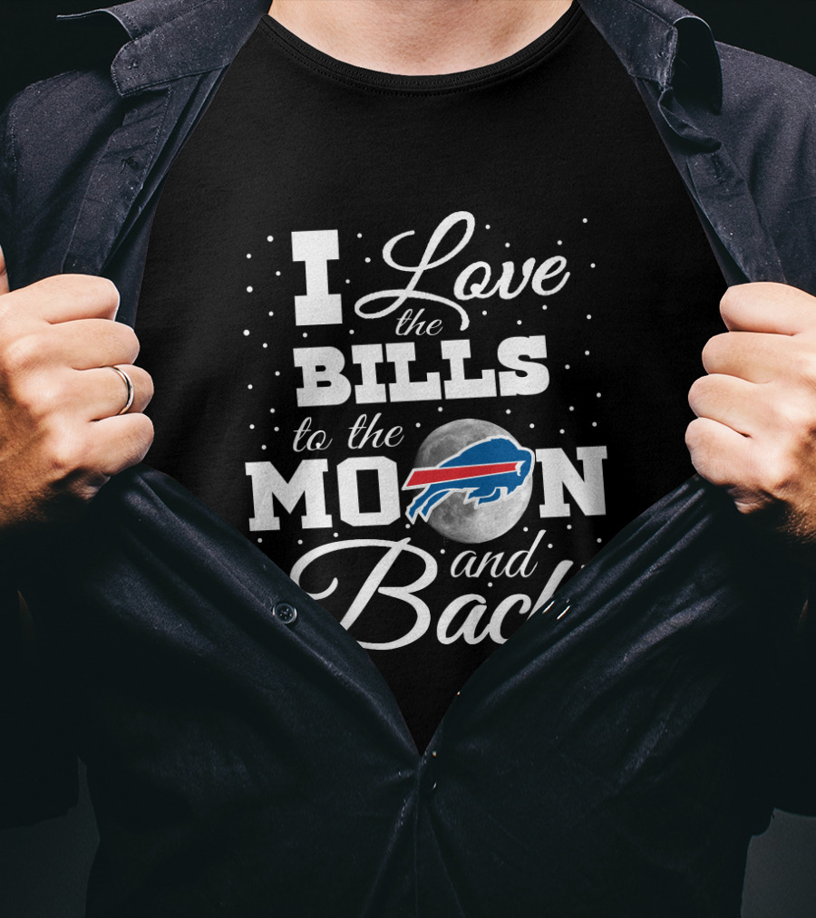 I Love The Buffalo Bills To The Moon And Back T-Shirt