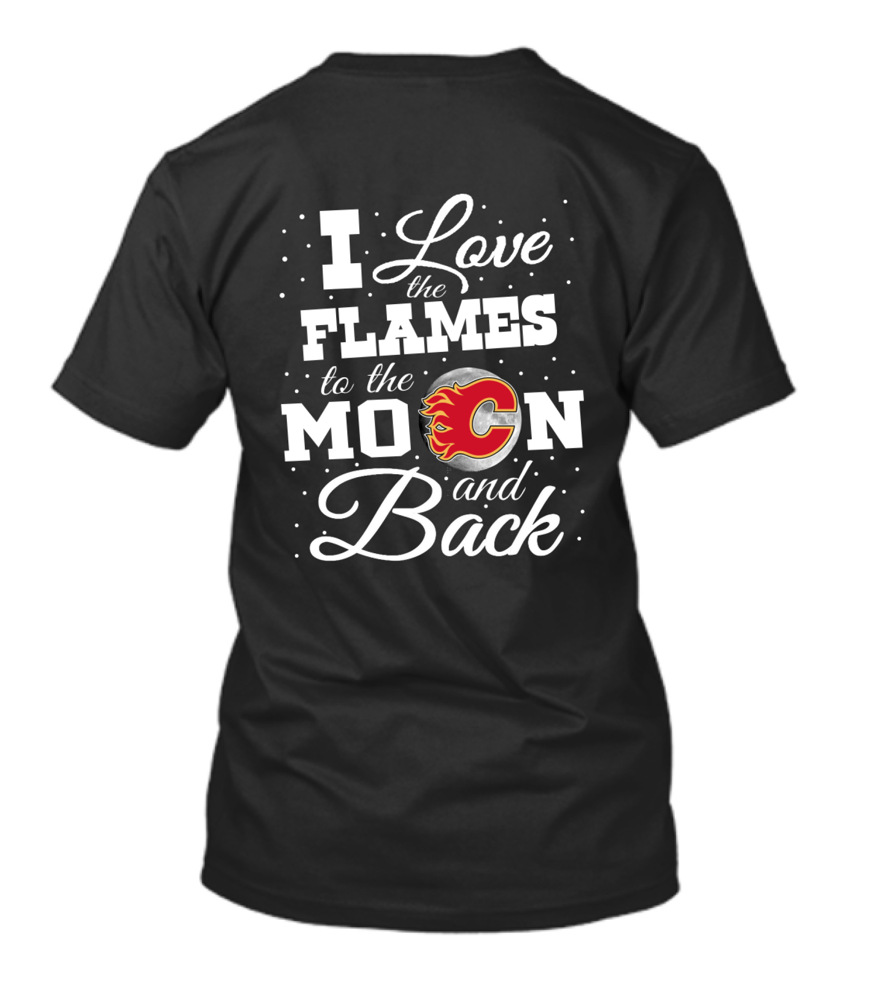 I Love The Calgary Flames To The Moon And Back With Flames T-Shirt