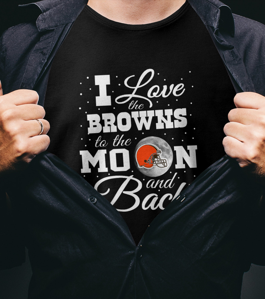 I Love The Browns To The Moon And Back T-Shirt