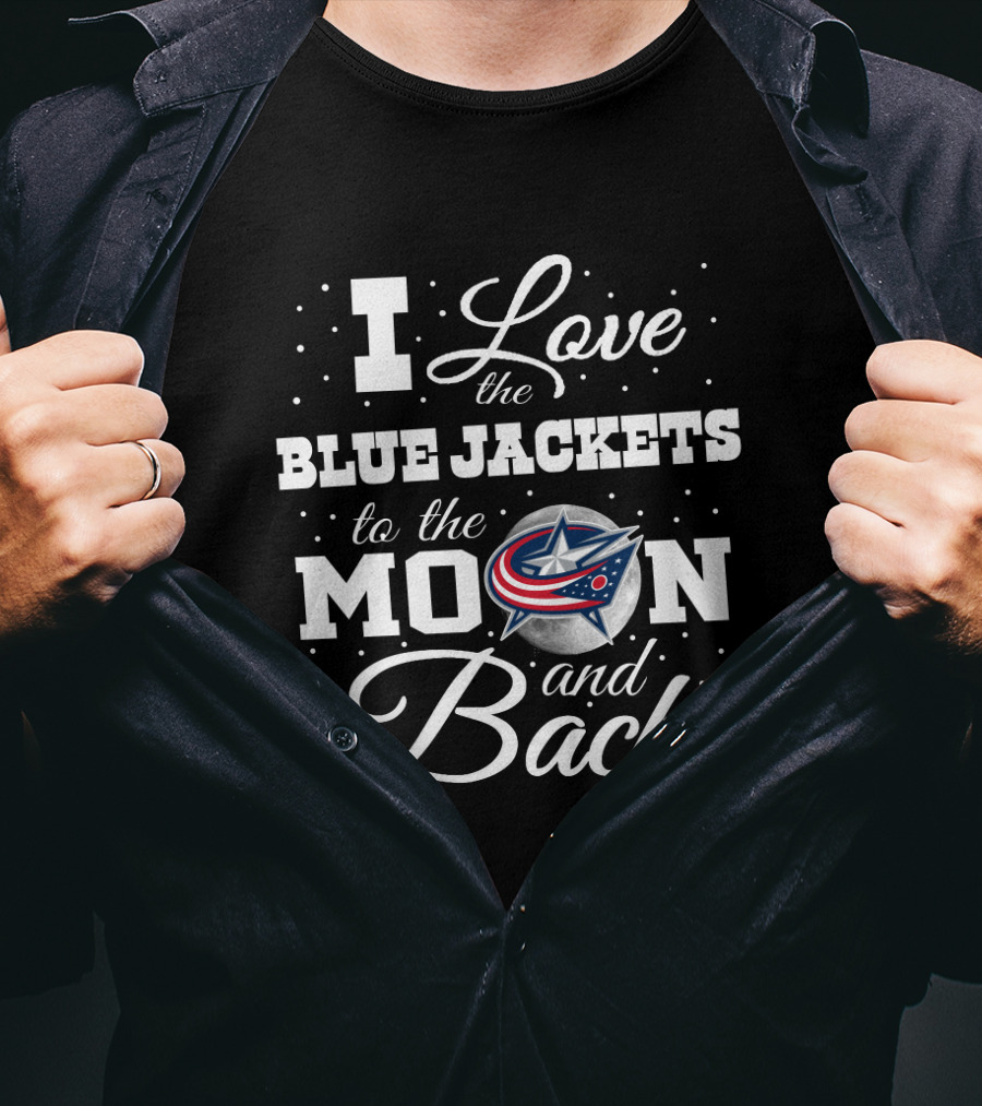 I Love The Blue Jackets To The Moon And Back With Columbus Stars T-Shirt