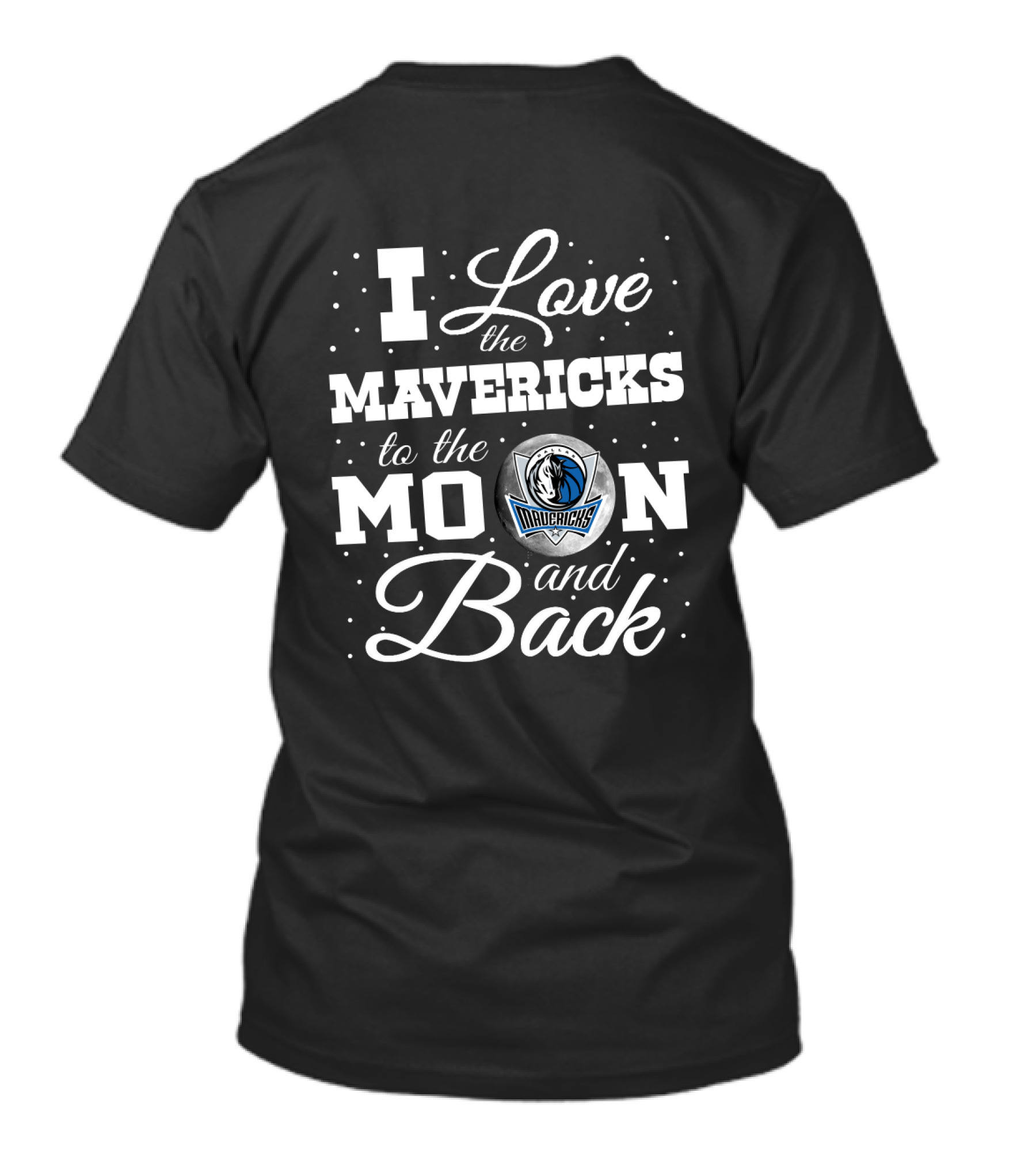 I Love The Dallas Mavericks To The Moon And Back T-Shirt