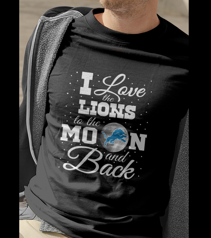 I Love The Detroit Lions To The Moon And Back T-Shirt