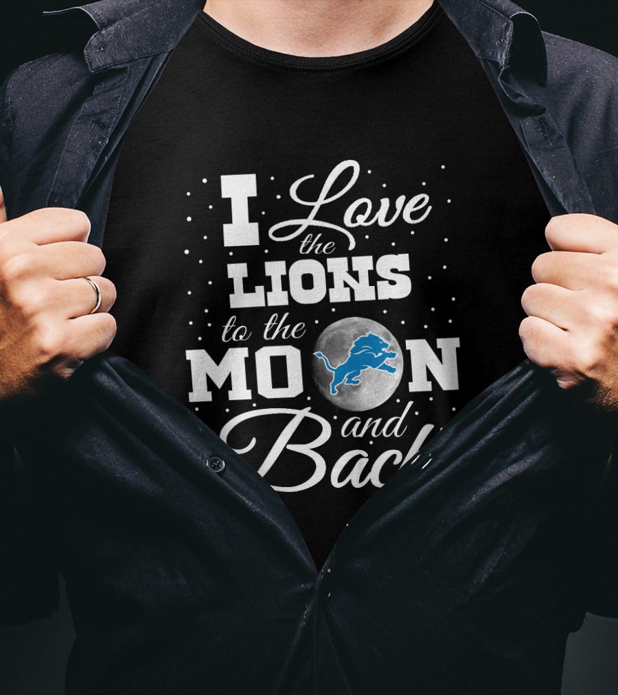 I Love The Detroit Lions To The Moon And Back T-Shirt