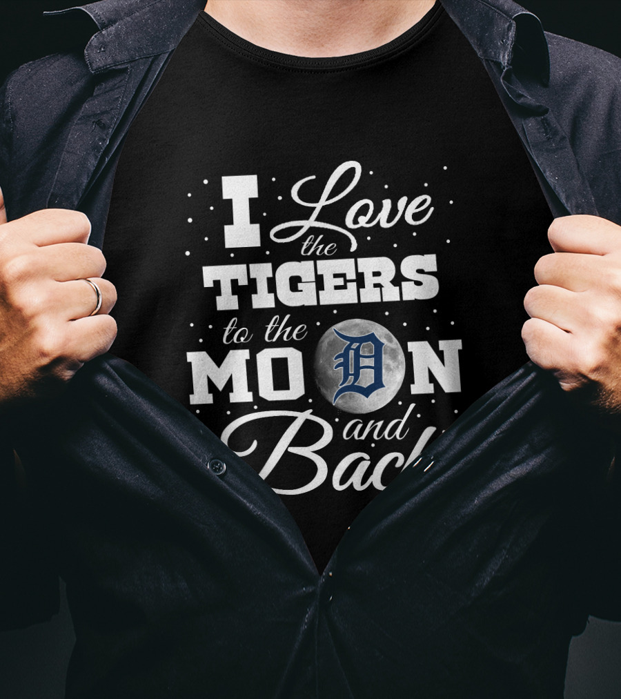 I Love The Detroit Tigers To The Moon And Back With Iconic T-Shirt
