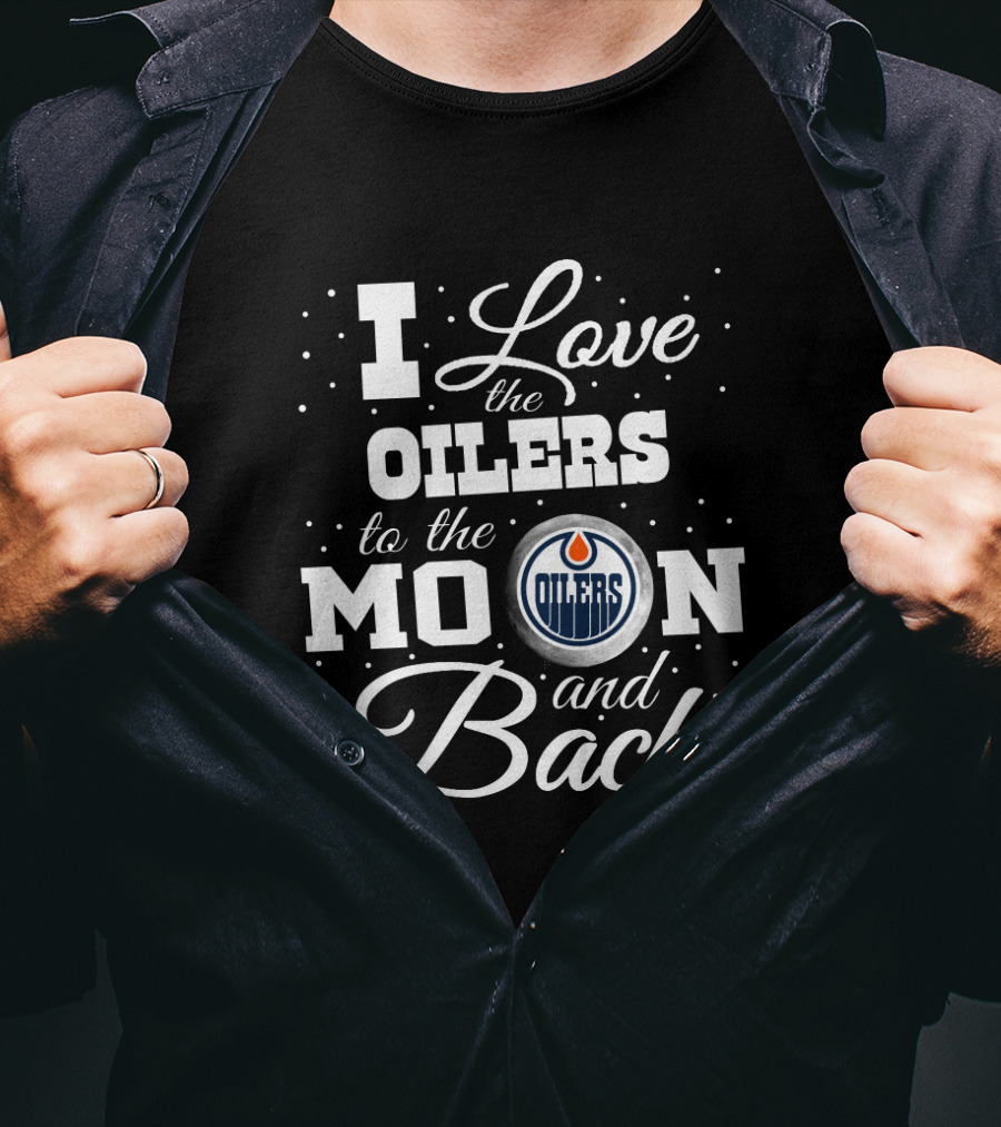 I Love The Oilers To The Moon And Back Edmonton Oilers T-Shirt