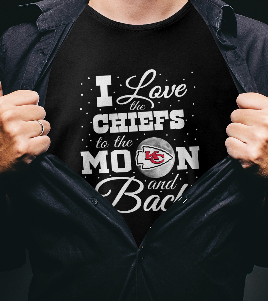 I Love The Chiefs To The Moon And Back Kansas City Chiefs T-Shirt