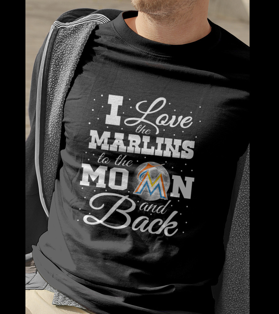 I Love The Miami Marlins To The Moon And Back With Logo And Lunar T-Shirt