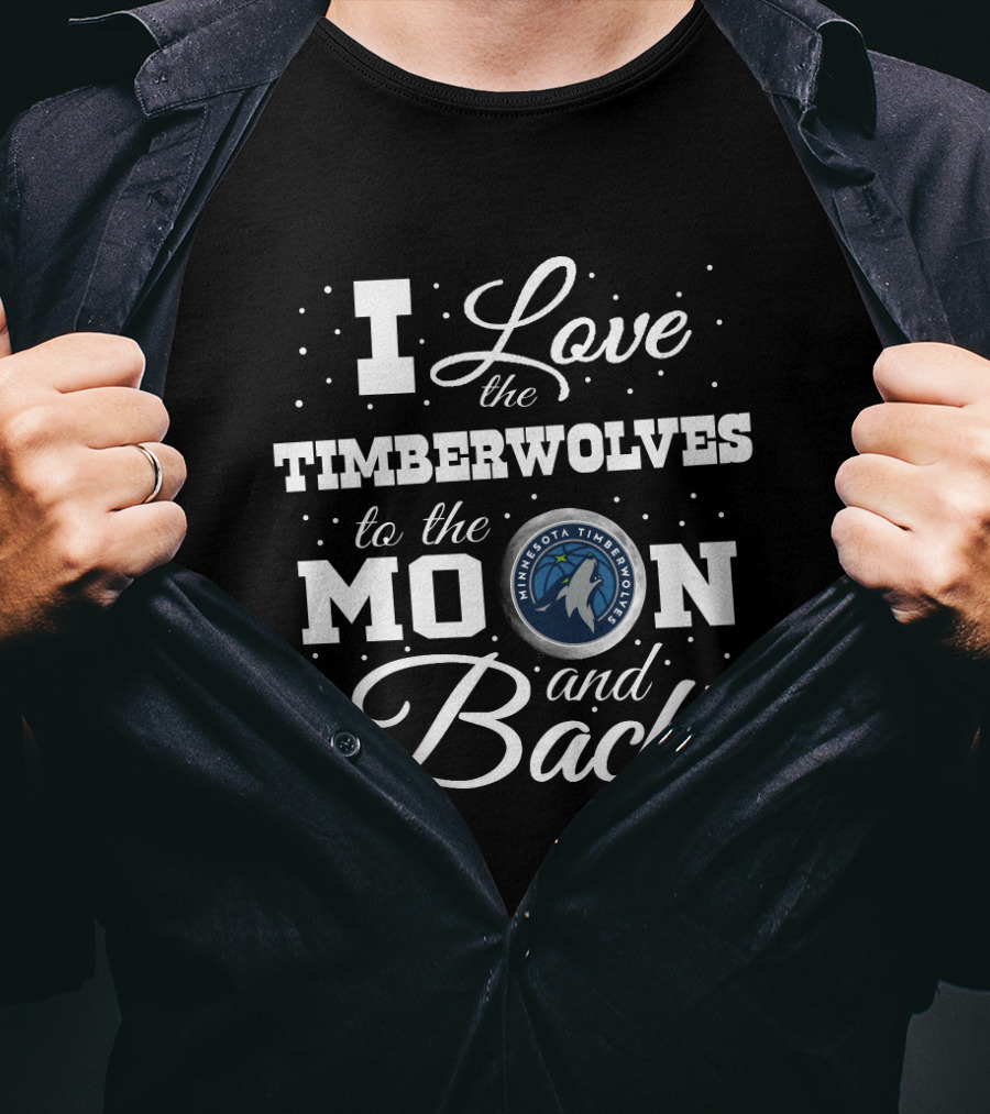 I Love The Minnesota Timberwolves To The Moon And Back T-Shirt