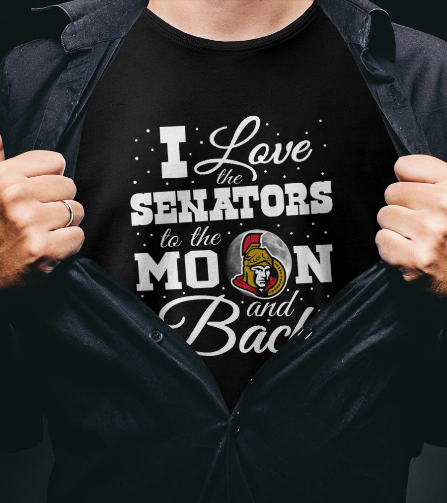 I Love The Ottawa Senators To The Moon And Back T-Shirt