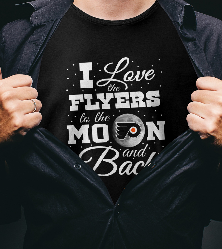 I Love The Philadelphia Flyers To The Moon And Back T-Shirt