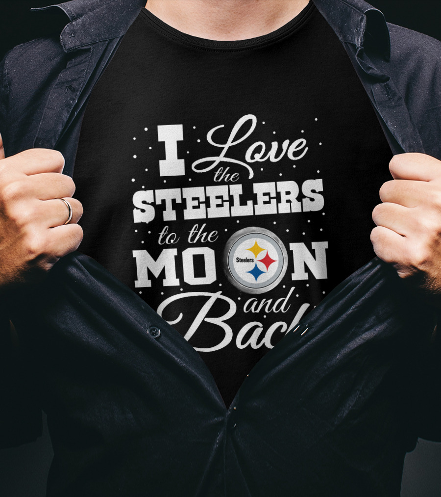 I Love The Steelers To The Moon And Back T-Shirt