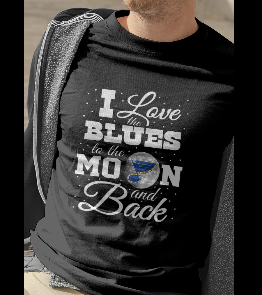 I Love The Blues To The Moon And Back St. Louis Blues T-Shirt