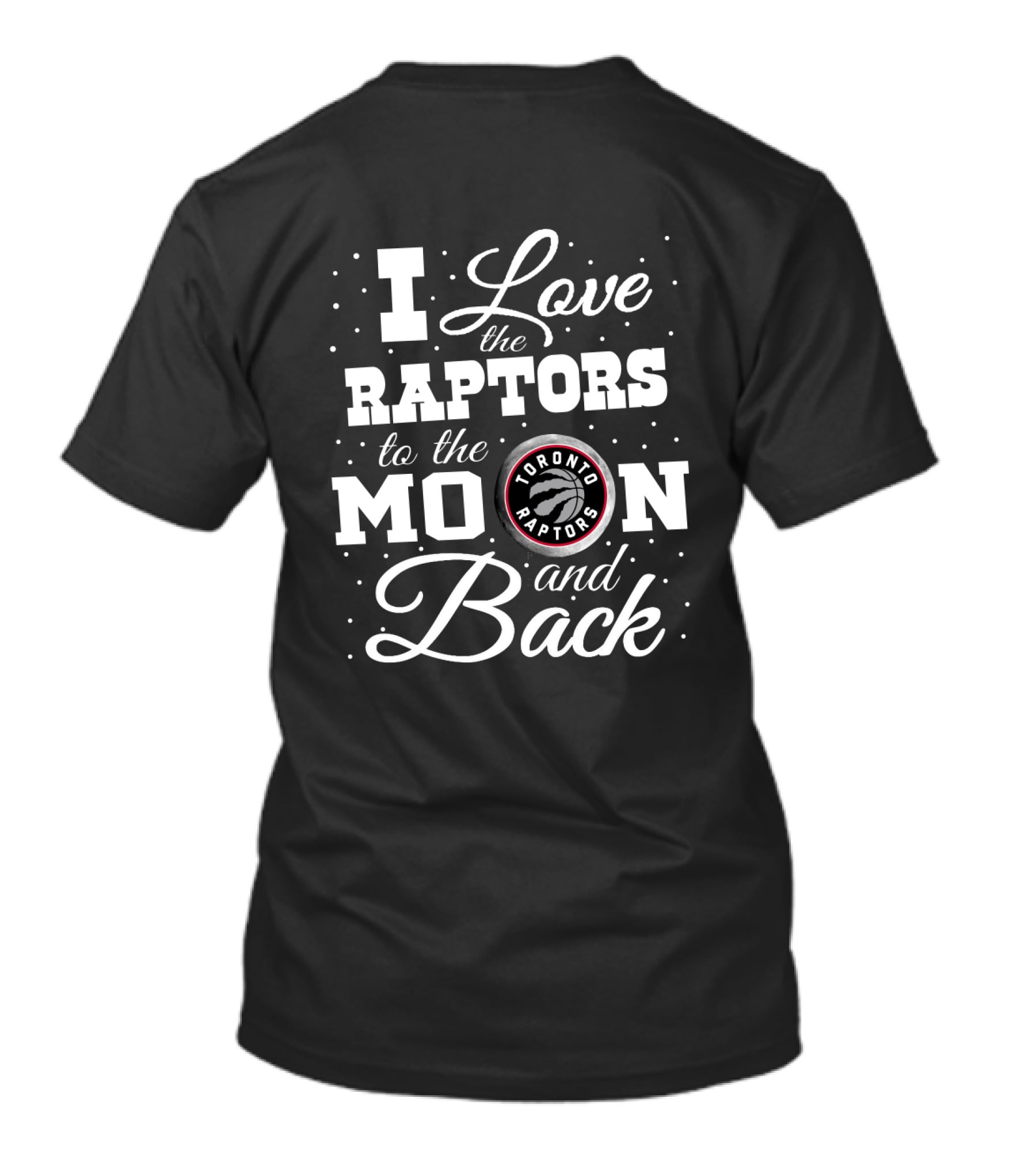 I Love The Toronto Raptors To The Moon And Back T-Shirt