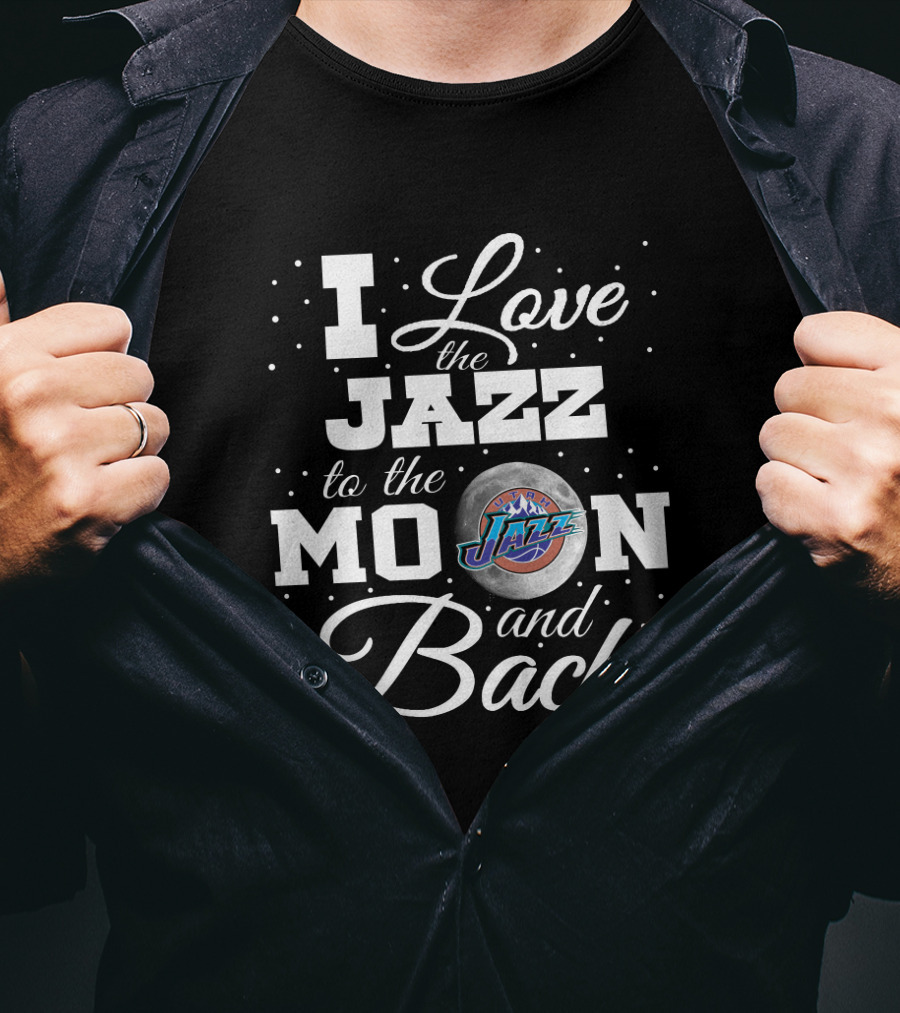 I Love The Jazz To The Moon And Back Utah Jazz T-Shirt