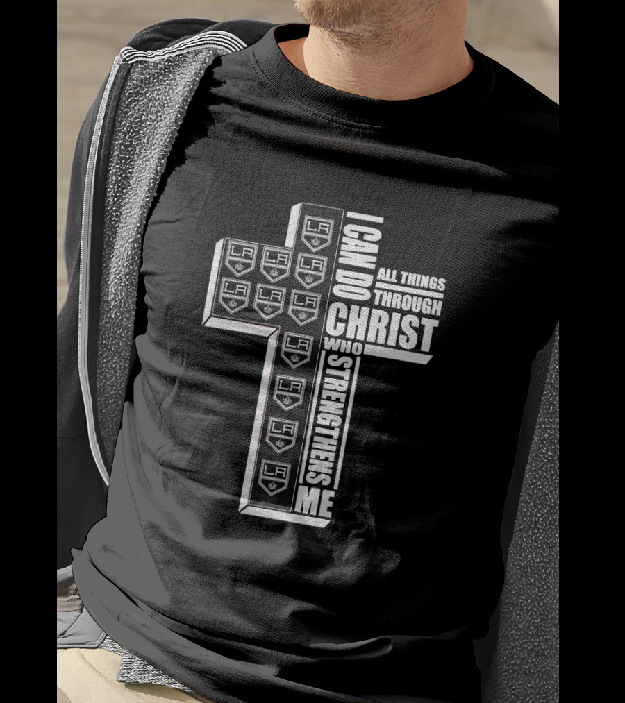 I Can Do All Things Through Christ Who Strengthens Me LA Kings Logos Cross T-Shirt