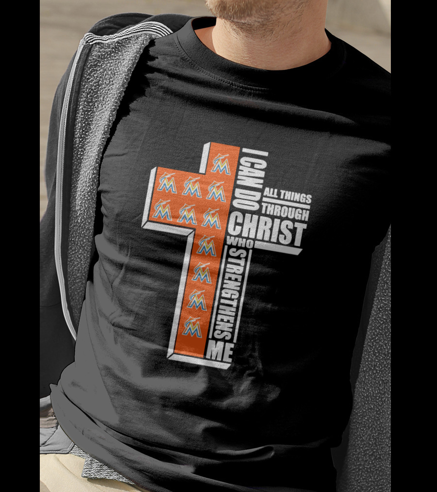 Miami Marlins I Can Do All Things Through Christ Who Strengthens Me T-Shirt