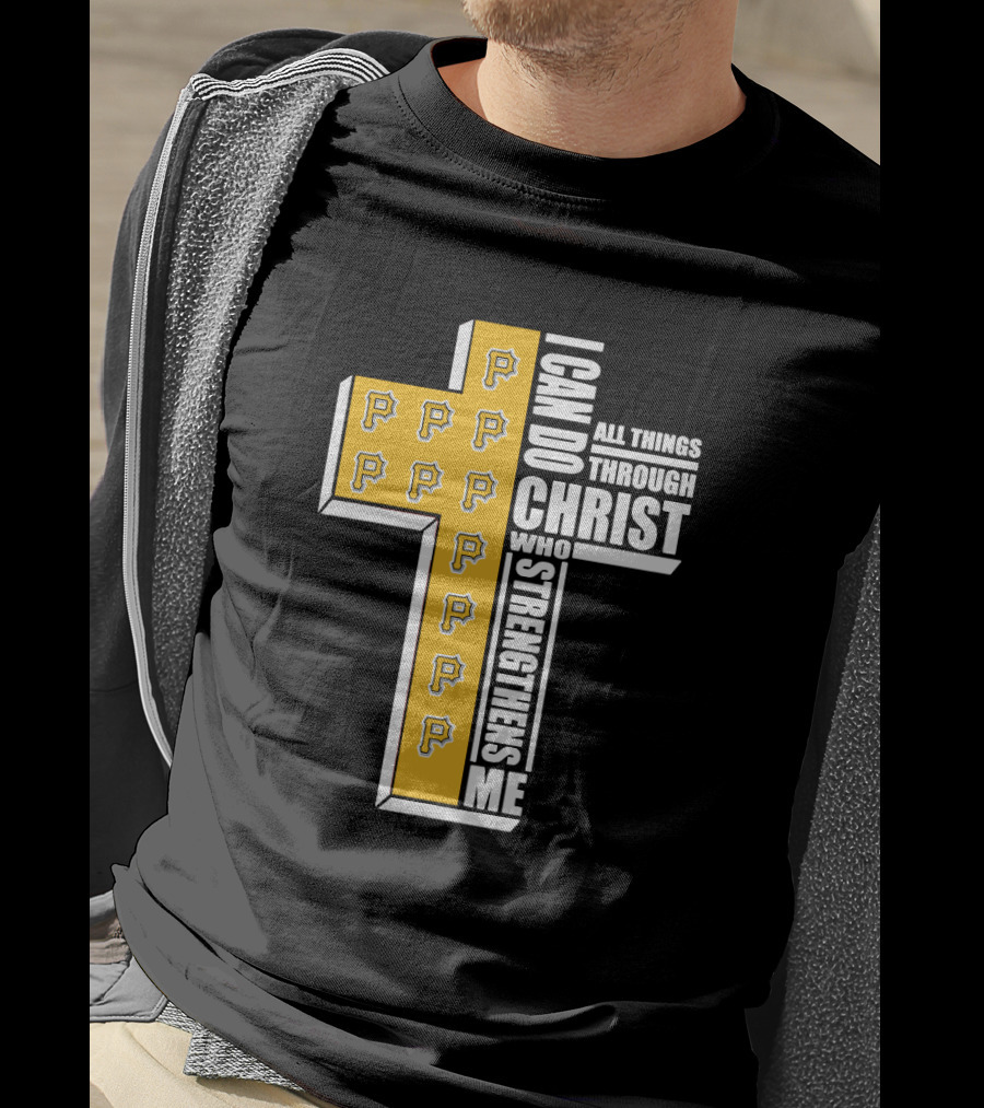Pittsburgh Pirates Cross I Can Do All Things Through Christ Who Strengthens Me T-Shirt
