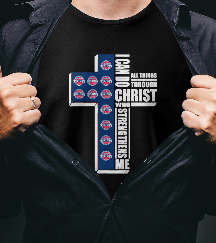Detroit Pistons I Can Do All Things Through Christ Who Strengthens Me T-Shirt