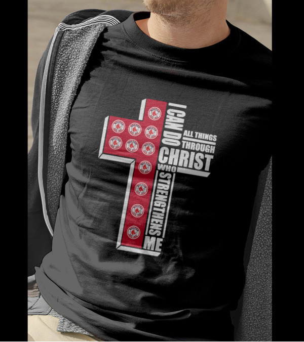 Boston Red Sox I Can Do All Things Through Christ Who Strengthens Me Cross T-Shirt