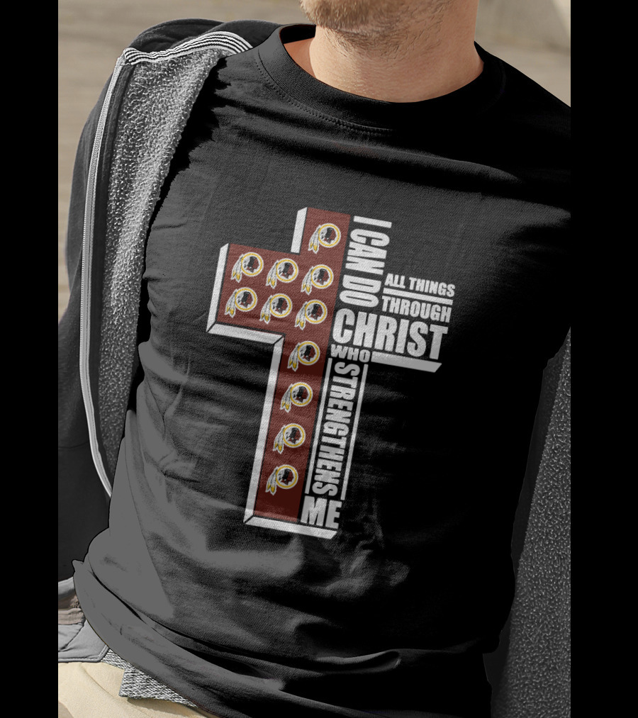 I Can Do All Things Through Christ Cross Design With Redskins Logos T-Shirt